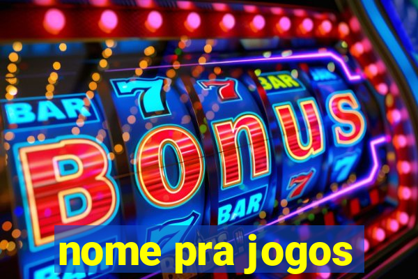 nome pra jogos